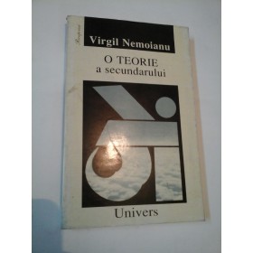 O TEORIE A SECUNDARULUI - VIRGIL NEMOIANU